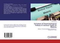 Produktbild: Variation of Haematological Indices in Various Types of Malaria