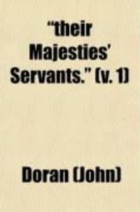 Produktbild: Their Majesties' Servants. (Volume 1); Annals of the English Stage, from Thomas Betterton to Edmund Kean