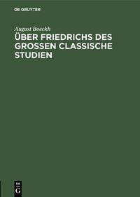 Produktbild: &Uuml;ber Friedrichs des Grossen Classische Studien