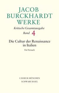 Produktbild: Jacob Burckhardt Werke Bd. 4: Die Cultur der Renaissance in Italien
