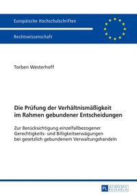 Produktbild: Die Pruefung der Verhaeltnismae&szlig;igkeit im Rahmen gebundener Entscheidungen