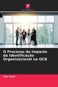 Produktbild: O Processo do Impacto da Identifica&ccedil;&atilde;o Organizacional na OCB