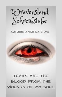 Produktbild: Tears are the blood from the wounds of my soul