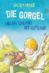 Produktbild: Die Gorgel und das Geheimnis des Gletschers