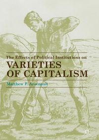 Produktbild: The Effects of Political Institutions on Varieties of Capitalism