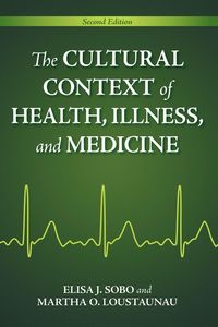 Produktbild: The Cultural Context of Health, Illness, and Medicine