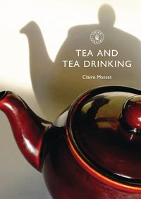 Bild vom Artikel Tea and Tea Drinking vom Autor Claire Masset