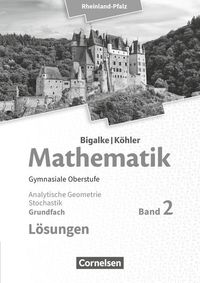 Bild vom Artikel Mathematik Sekundarstufe II Grundfach Band 2 - Analytische Geometrie, Stochastik - Rheinland-Pfalz. Lösungen zum Schülerbuch. vom Autor Horst Kuschnerow