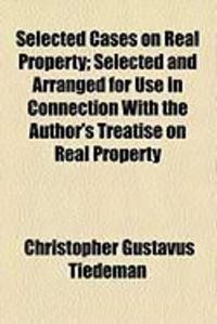 Produktbild: Selected Cases on Real Property; Selected and Arranged for Use in Connection with the Author's Treatise on Real Property