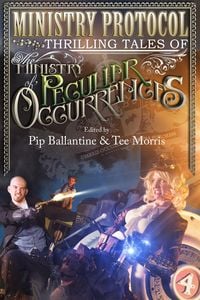Produktbild: Ministry Protocol: Thrilling Tales of the Ministry of Peculiar Occurrences