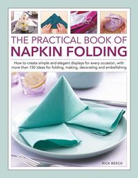 Produktbild: Napkin Folding, The Practical Book of