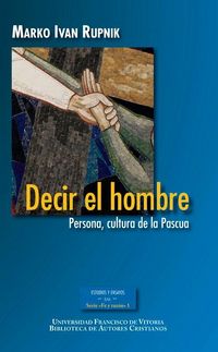 Produktbild: Decir el hombre : persona, cultura de la Pascua
