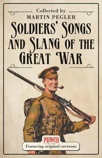 Produktbild: Soldiers' Songs and Slang of the Great War