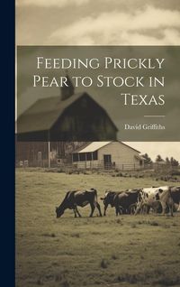 Produktbild: Feeding Prickly Pear to Stock in Texas