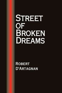 Bild vom Artikel Street of Broken Dreams vom Autor Robert D'Artagnan