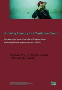 Produktbild: Un/doing Ethnicity im &Ouml;ffentlichen Dienst