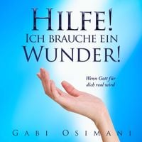 Produktbild: Hilfe! Ich brauche ein Wunder!