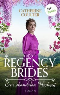 Bild vom Artikel Regency Brides - Eine skandalöse Hochzeit vom Autor Catherine R. Coulter