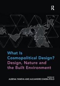 Produktbild: Yaneva, A: What Is Cosmopolitical Design? Design, Nature and