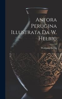 Produktbild: Anfora Perugina Illustrata Da W. Helbig
