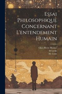Produktbild: Essai Philosophique Concernant L'entendement Humain