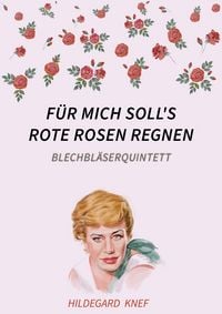 Produktbild: F&uuml;r mich soll's rote Rosen regnen - Blechbl&auml;serquintett