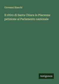 Produktbild: Il ritiro di Santa Chiara in Piacenza: petizione al Parlamento nazionale