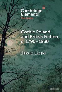 Produktbild: Gothic Poland and British Fiction, c. 1790-1830