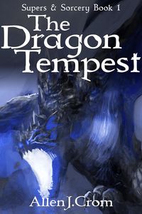 Produktbild: The Dragon Tempest (Supers & Sorcery, #1)