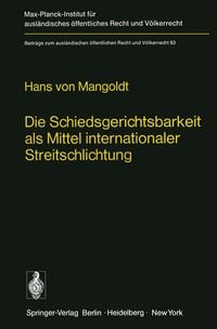 Produktbild: Die Schiedsgerichtsbarkeit als Mittel internationaler Streitschlichtung