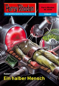 Produktbild: Perry Rhodan 2339: Ein halber Mensch