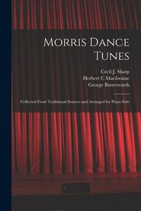 Produktbild: Morris Dance Tunes; Collected From Traditional Sources and Arranged for Piano Solo