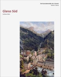 Produktbild: Die Kunstdenkm&auml;ler des Kantons Glarus III. Glarus S&uuml;d