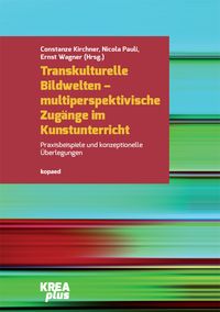 Produktbild: Transkulturelle Bildwelten &ndash; multiperspektivische Zug&auml;nge im Kunstunterricht