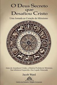 Produktbild: O Deus Secreto que Desafiou Cristo