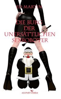 Produktbild: Die Burg der uners&auml;ttlichen Sexroboter