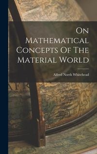 Bild vom Artikel On Mathematical Concepts Of The Material World vom Autor Alfred North Whitehead