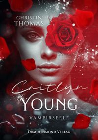 Bild vom Artikel Caitlyn Young - Vampirseele vom Autor Christin Thomas