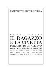 Produktbild: Il ragazzo e la civetta. Percorsi di un allievo dell'Academiuta di Pasolini