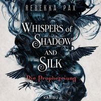 Produktbild: Whispers of Shadow and Silk (Band 1) - Die Prophezeiung