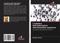 Produktbild: L'estetica dell'indisciplina nell'istruzione superiore