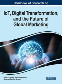 Produktbild: Handbook of Research on IoT, Digital Transformation, and the Future of Global Marketing