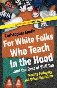 Produktbild: For White Folks Who Teach in the Hood... and the Rest of Y'all Too