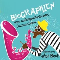 Produktbild: Biographien von au&szlig;ergew&ouml;hnlichen Jazzmusikern