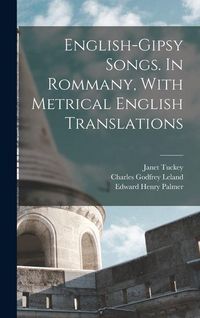 Produktbild: English-Gipsy Songs. In Rommany, With Metrical English Translations