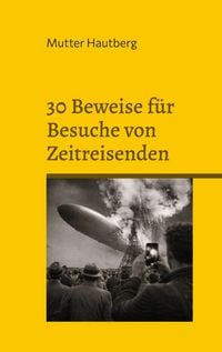 Produktbild: 30 Beweise f&uuml;r Besuche von Zeitreisenden