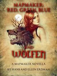 Produktbild: Mapmaker: Red, Green, Blue, and WOLFEN (The Mapmaker Series from the Gewellyn Chronicles)