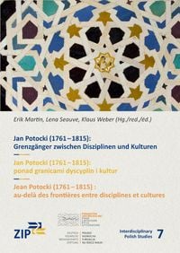 Produktbild: Interdisciplinary Polish Studies / Jan Potocki (1761-1815): Grenzg&auml;nger zwischen Disziplinen und Kulturen