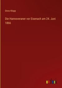 Produktbild: Die Hannoveraner vor Eisenach am 24. Juni 1866