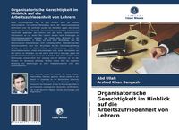 Produktbild: Organisatorische Gerechtigkeit im Hinblick auf die Arbeitszufriedenheit von Lehrern